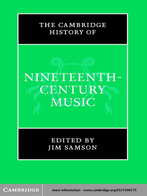 Title details for The Cambridge History of Nineteenth-Century Music by Jim Samson - Available